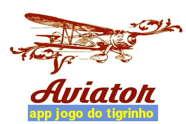 app jogo do tigrinho