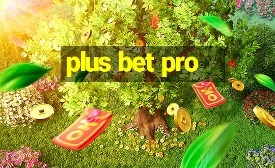 plus bet pro