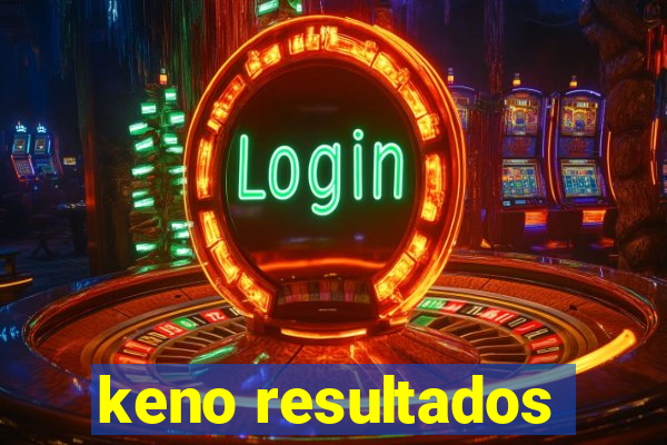 keno resultados