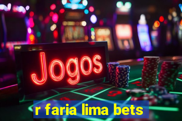 r faria lima bets