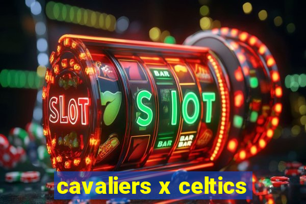 cavaliers x celtics