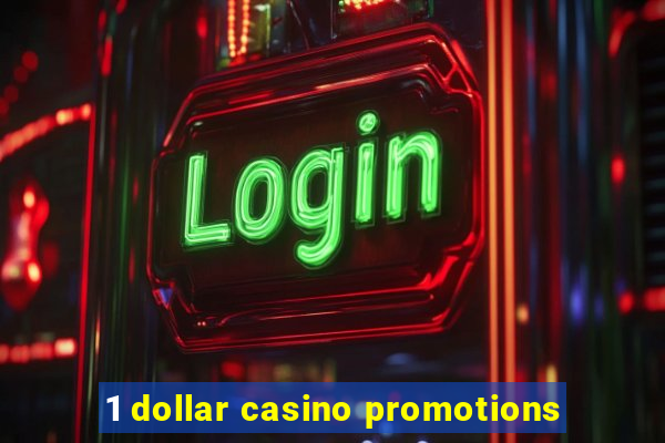 1 dollar casino promotions