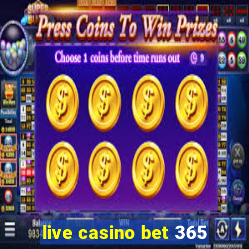 live casino bet 365