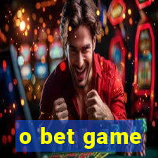 o bet game