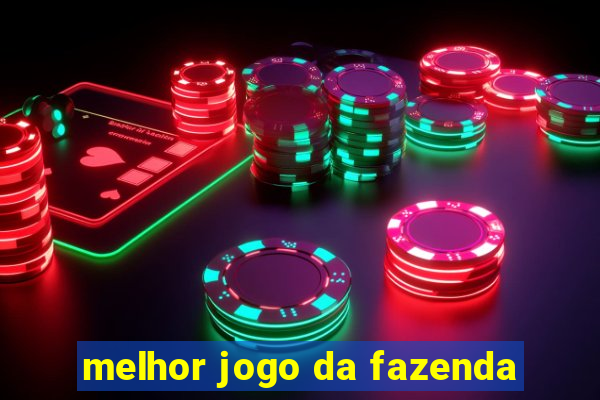 melhor jogo da fazenda