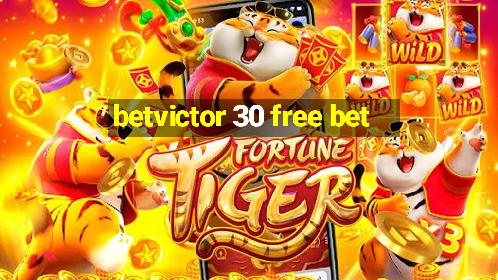 betvictor 30 free bet