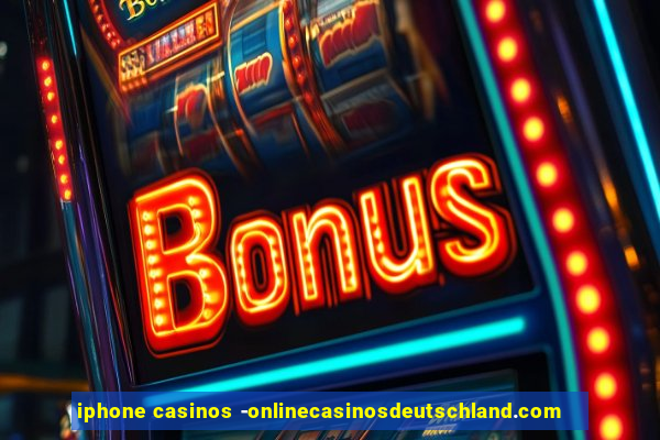 iphone casinos -onlinecasinosdeutschland.com