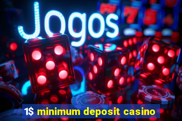 1$ minimum deposit casino