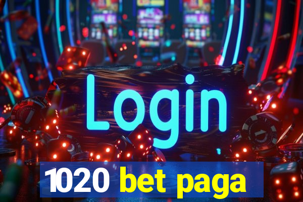 1020 bet paga