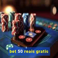 bet 50 reais gratis