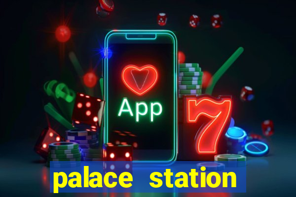 palace station hotel and casino las vegas