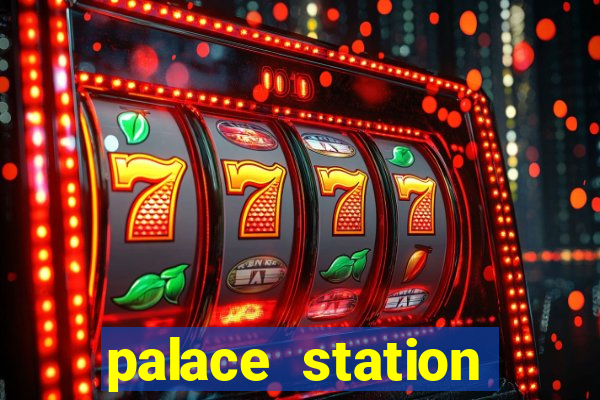 palace station hotel and casino las vegas