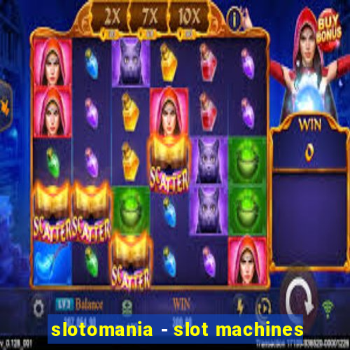 slotomania - slot machines