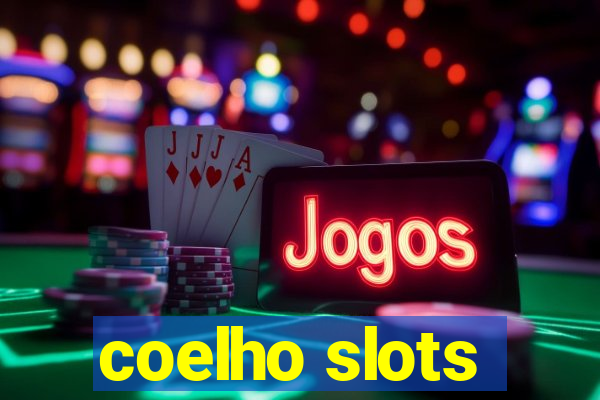 coelho slots