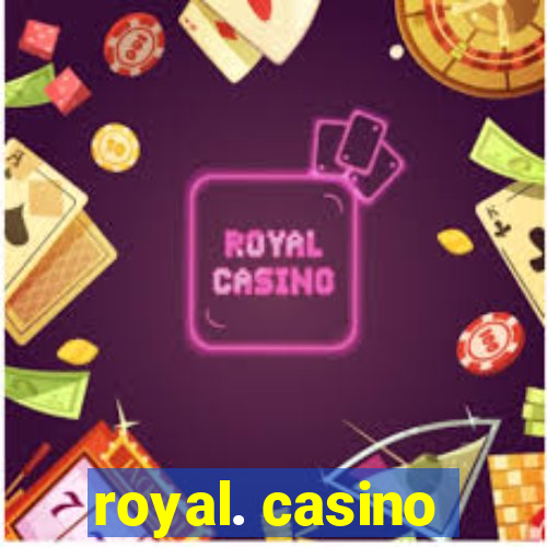 royal. casino