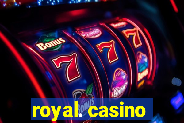 royal. casino