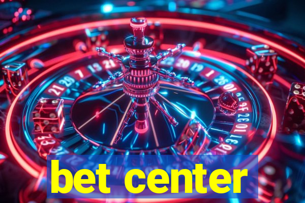 bet center