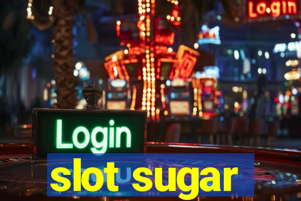 slot sugar