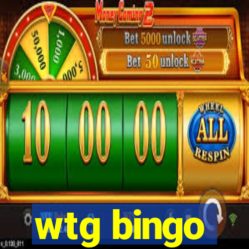 wtg bingo