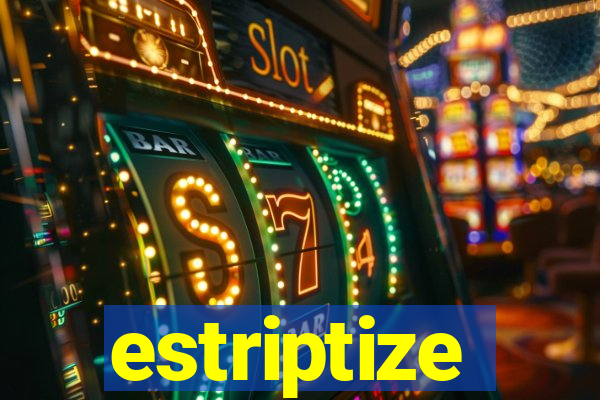 estriptize