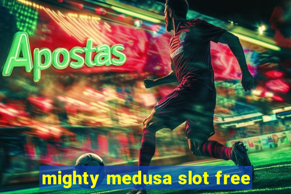 mighty medusa slot free