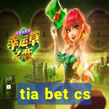 tia bet cs