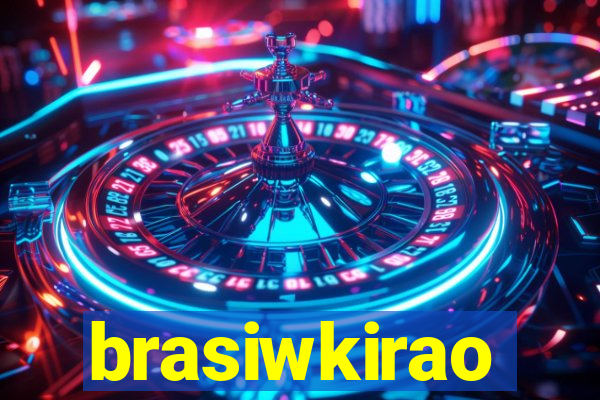 brasiwkirao