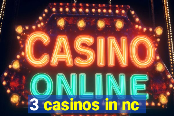 3 casinos in nc