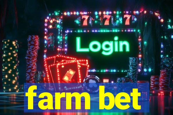 farm bet