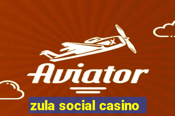 zula social casino