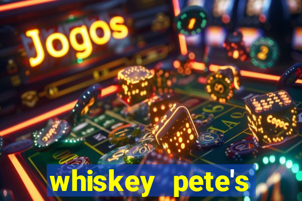 whiskey pete's hotel casino