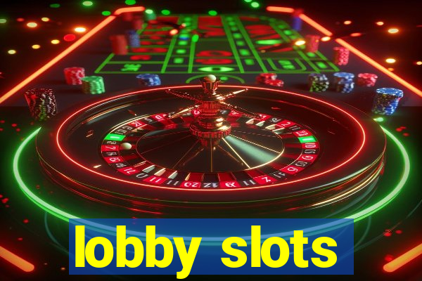 lobby slots