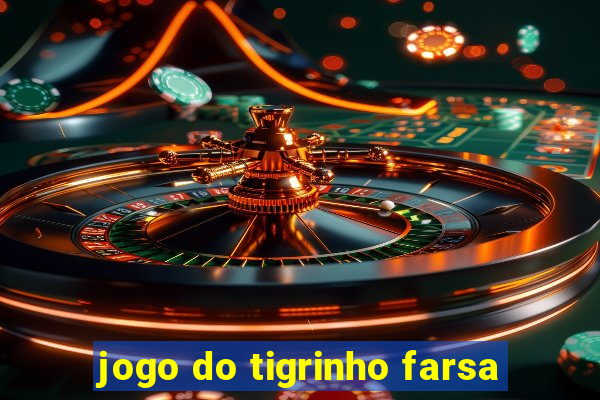 jogo do tigrinho farsa