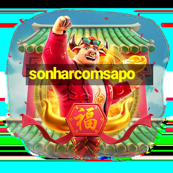 sonharcomsapo