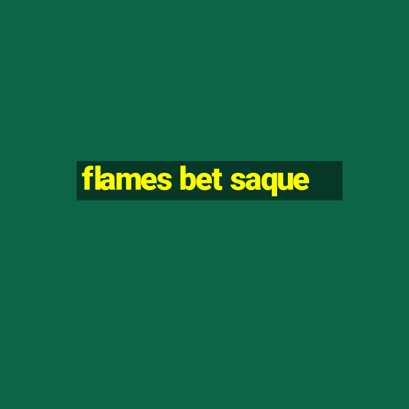 flames bet saque