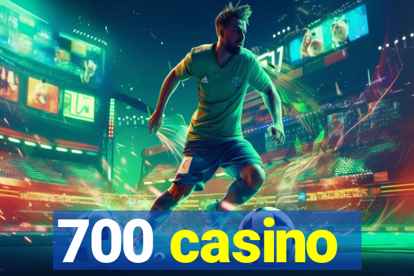 700 casino