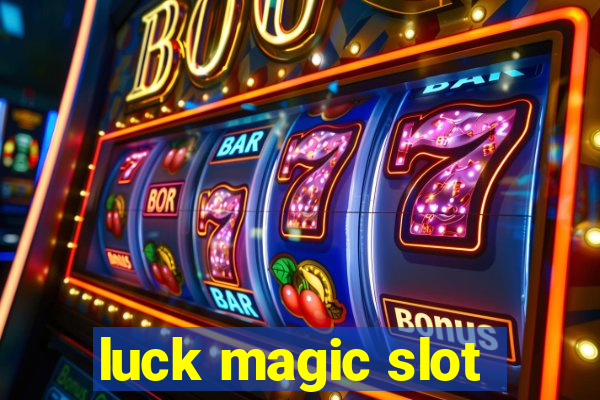 luck magic slot