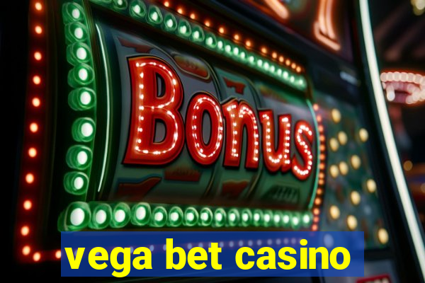 vega bet casino