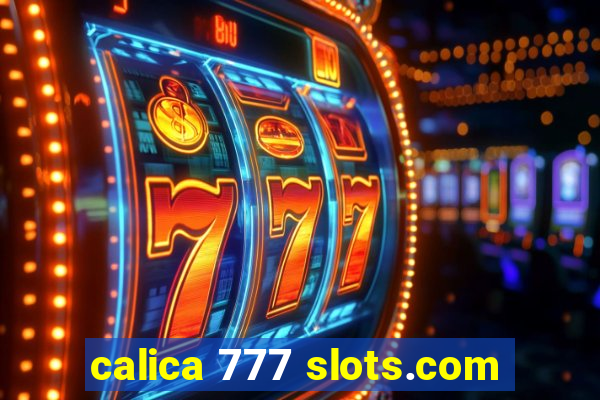 calica 777 slots.com