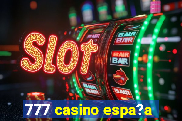 777 casino espa?a