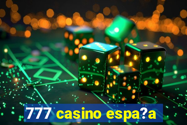 777 casino espa?a