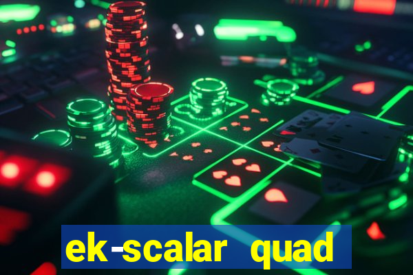 ek-scalar quad 2-slot - acetal