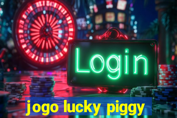 jogo lucky piggy