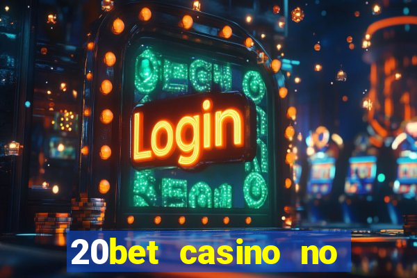 20bet casino no deposit bonus