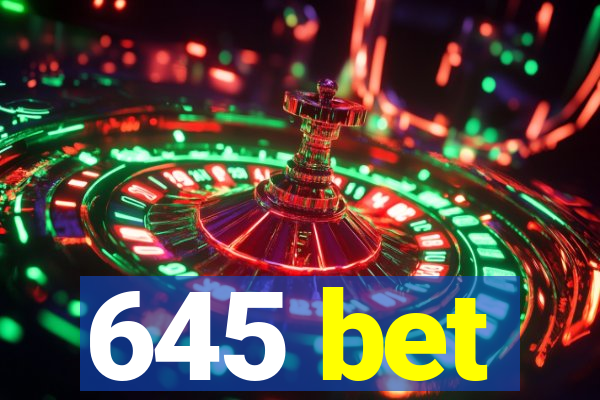 645 bet