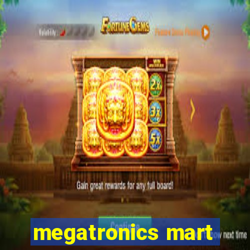 megatronics mart