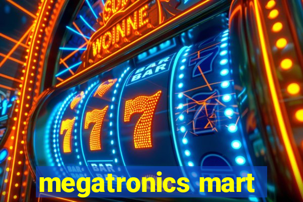 megatronics mart