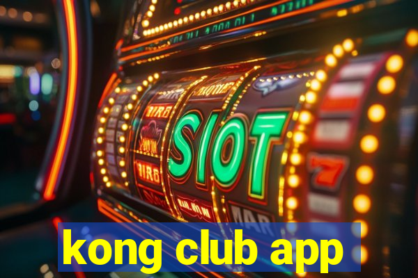 kong club app