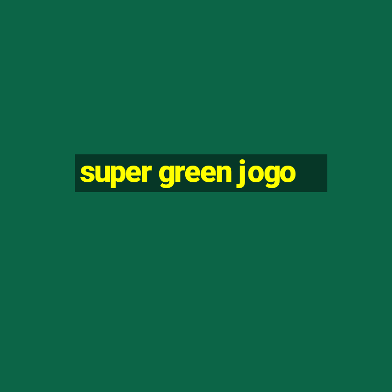 super green jogo