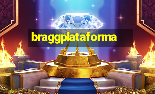 braggplataforma